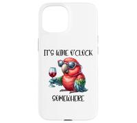 It's Wine O Clock Drinking Parrot Its 5 O'Clock Somewhere Case for iPhone 15
