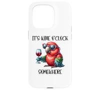 It's Wine O Clock Drinking Parrot Its 5 O'Clock Somewhere Case for iPhone 15 Pro