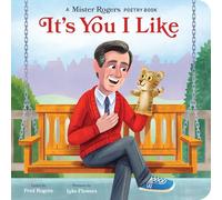 It's You I Like: A Mister Rogers Poetry Book: 3