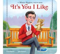 It's You I Like: A Mister Rogers Poetry Book: 3