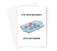 It's Your Birthday Let's Get Baked Card | Funny Cannabis Themed Birthday Card For Him or Her | Weed Cookies Illustration Design Greeting Card For Friends or Family