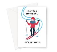 It's Your Birthday... Let's Get Piste! Greeting Card | Birthday Card for Skier, Let's Get Pissed, Skier On Slopes Drinking Red Wine