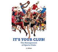It's Your Club: The Management of Sports Clubs
