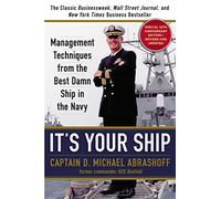 It's Your Ship: Management Techniques from the Best Damn Ship in the Navy, Special 10th Anniversary Edition - Revised and Updated