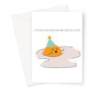 It's Your Wedding Day And I'm Egg-cited! Greeting Card | Funny Wedding Card, Food Pun, Cracked Egg In A Party Hat, Getting Married
