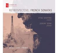 Ittai Shapira/Jeremy Denk - Retrospective - French Sonatas