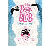 Itty Bitty Betty Blob Makes a Splash