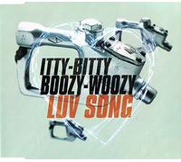 Itty-Bitty-Boozy-Woo - Luv Song