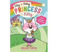 Itty Bitty Princess Kitty: The Newest Princess : Volume 1
