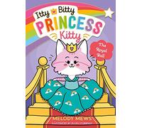 Itty Bitty Princess Kitty: The Royal Ball : Volume 2