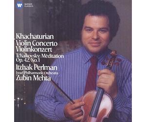 Itzhak Perlman, Israel Philharmonic Orchestra / Zubin Mehta - Khatchaturian: Violin Concerto / Tchaikovsky: Méditation No. 1