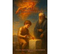 Iulius e il Fuoco degli Dei (La trilogia della sapienza immortale)