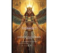 IUSAASET: La Diosa Acaciana de la Creación, el Éxtasis y el Legado Sincrónico de Egipto