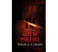 IV Acts of Violence
