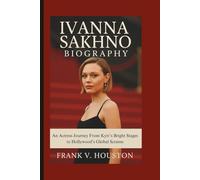 IV ANNA SAKHNO BIOGRAPHY: An Actress Journey From Kyiv’s Bright Stages to Hollywood’s Global Screens