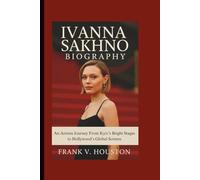 IV ANNA SAKHNO BIOGRAPHY: An Actress Journey From Kyiv’s Bright Stages to Hollywood’s Global Screens