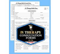 IV Therapy Consultation Forms: Intravenous Therapy Client Intake Log | Track Health Screening, Treatment Goals and Consent Records | 60 Forms, 120 Two-Sided