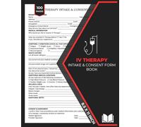IV Therapy Intake & Consent Form Book: Intravenous Therapy Consultation Forms | Record Client Information, Medical History, and More | 50 Forms