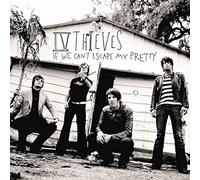 IV Thieves - If We Can't Escape My Pretty