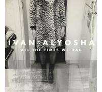 Ivan & Alyosha - All The Times We Had