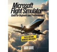 Ivan Davie Microsoft Flight Simulator 2024 Guide for Beginners and P (Paperback)