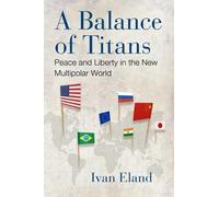 Ivan Eland A Balance of Titans (Hardback) (US IMPORT)
