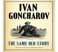 Ivan Goncharov Same Old Story: New Translation Paperback Book Ivan Goncharov Multicolor