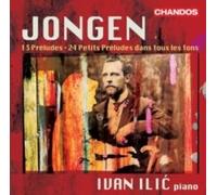 IVAN ILIC - JOSEPH JONGEN 13 PRELUDES 24 - CD - J1398z