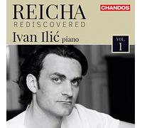 Ivan Illic - Antoine Reicha: Rediscovered, Vol. 1
