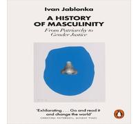 Ivan Jablonka A History of Masculinity Paperback Book Ivan Jablonka Multicolor