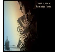 IVAN JULIAN - The Naked Flame