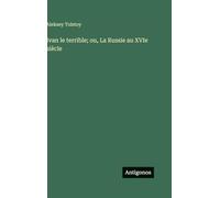 Ivan le terrible; ou, La Russie au XVIe siècle