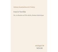 Ivan le Terrible: Ou, La Russie au XVIe siècle, Roman historique