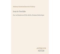 Ivan le Terrible: Ou, La Russie au XVIe siècle, Roman historique