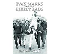 IVAN MARKS AND THE LIKELY LADS