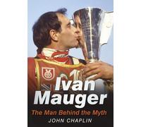 Ivan Mauger : The Man Behind the Myth