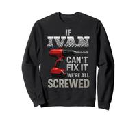 Ivan Name If Cant Fix It Personal Man Husband Handy Manly Sweatshirt
