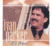Ivan Parker - It's True