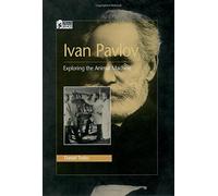 Ivan Pavlov: Exploring the Animal Machine (Oxford Portraits in Science)
