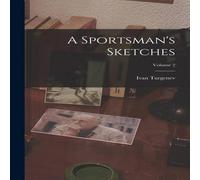 Ivan Turgenev A Sportsman's Sketches; Volume 2 Paperback Book Ivan Turgenev Multicolor
