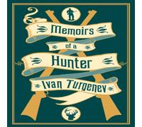 Ivan Turgenev Memoirs of a Hunter Paperback Book Ivan Turgenev Multicolor