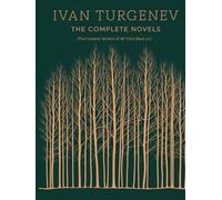 Ivan Turgenev: The Complete Novels (The Greatest Writers of All Time Book 20)