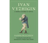 Ivan Vyzhigin : A Moral-Satirical Novel