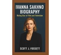 IVANNA SAKHNO BIOGRAPHY: Rising Star of Film and Television