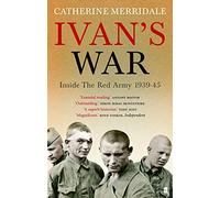 Ivan's War : The Red Army at War 1939-45
