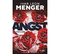 Ivar Leon Menge ANGST: Thriller Psychospannung meets cooles Berlin (Paperback)