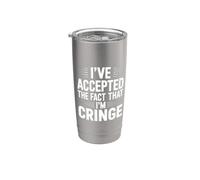 I've Accepted The Fact that I'm Cringe Awkward - Stainless Steel Insulated Tumbler