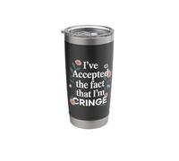 I've Accepted The Fact That I'm Cringe Awkward - Stainless Steel Insulated Tumbler