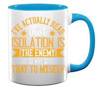 I've Actually Read That Loneliness is The Enemy, so why do That to Myself Slogan Ceramic Tea Coffee Mug Light Blue