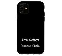 Ive Always Been A Fish Funny Marcus VR Unhinged Meme Case for iPhone 11